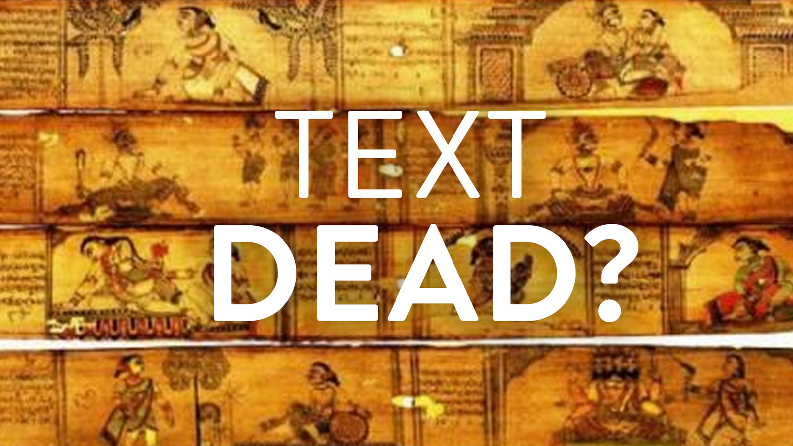 Why textual content is far from Dead?