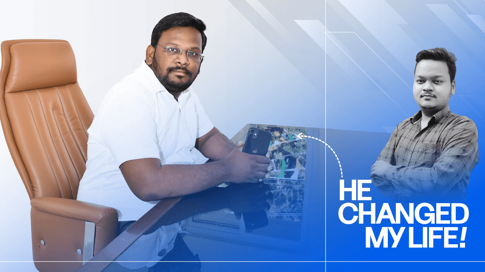 He changed my life!