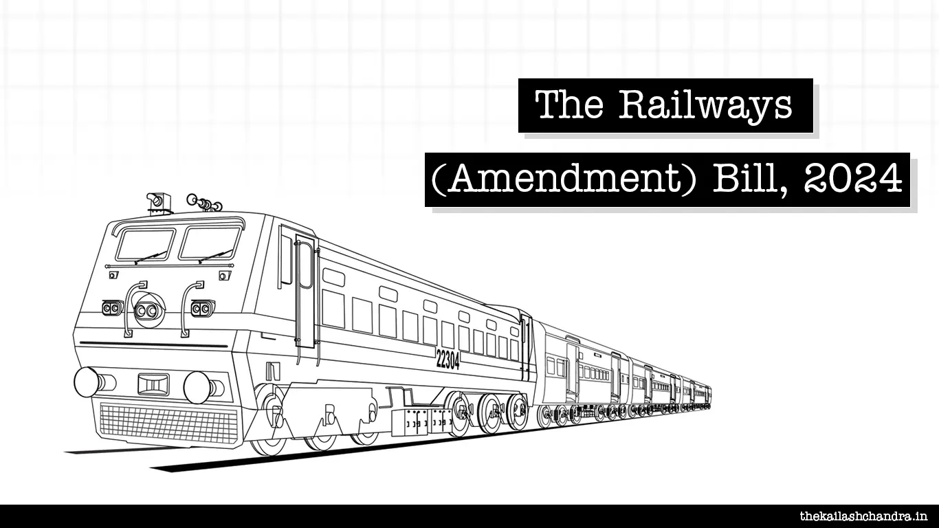 The Railways (Amendment) Bill, 2024: What It Means for the Future of Indian Railways